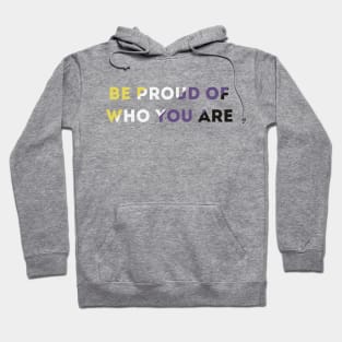 Be Proud Of Who You Are Non-Binary Pride Flag Hoodie